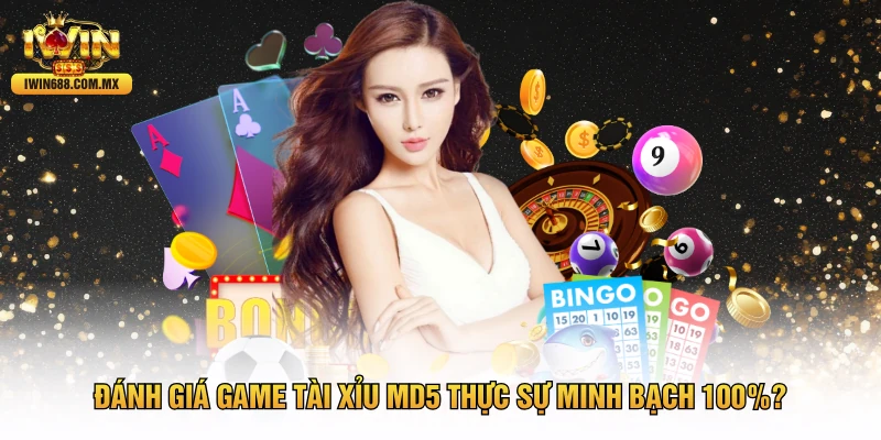 Đánh Giá Game Tài Xỉu MD5 Thực Sự Minh Bạch 100%?