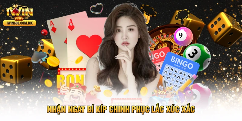 Nhận ngay bí kíp chinh phục lắc xúc xắc