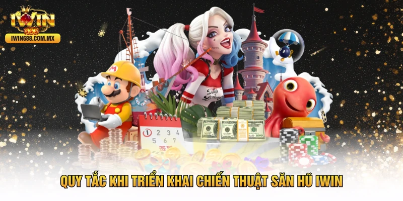 Quy tắc khi triển khai chiến thuật san hu IWIN